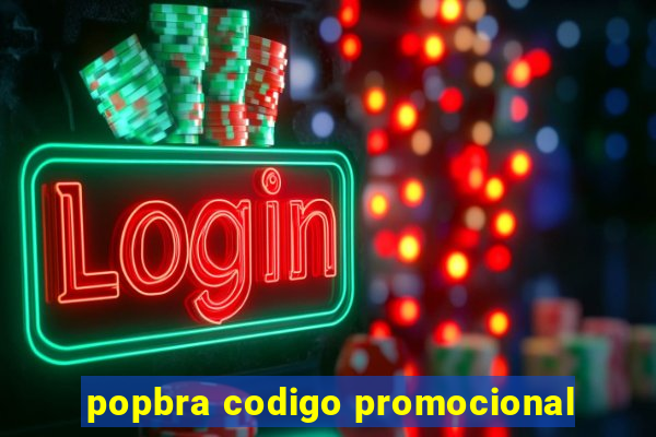 popbra codigo promocional